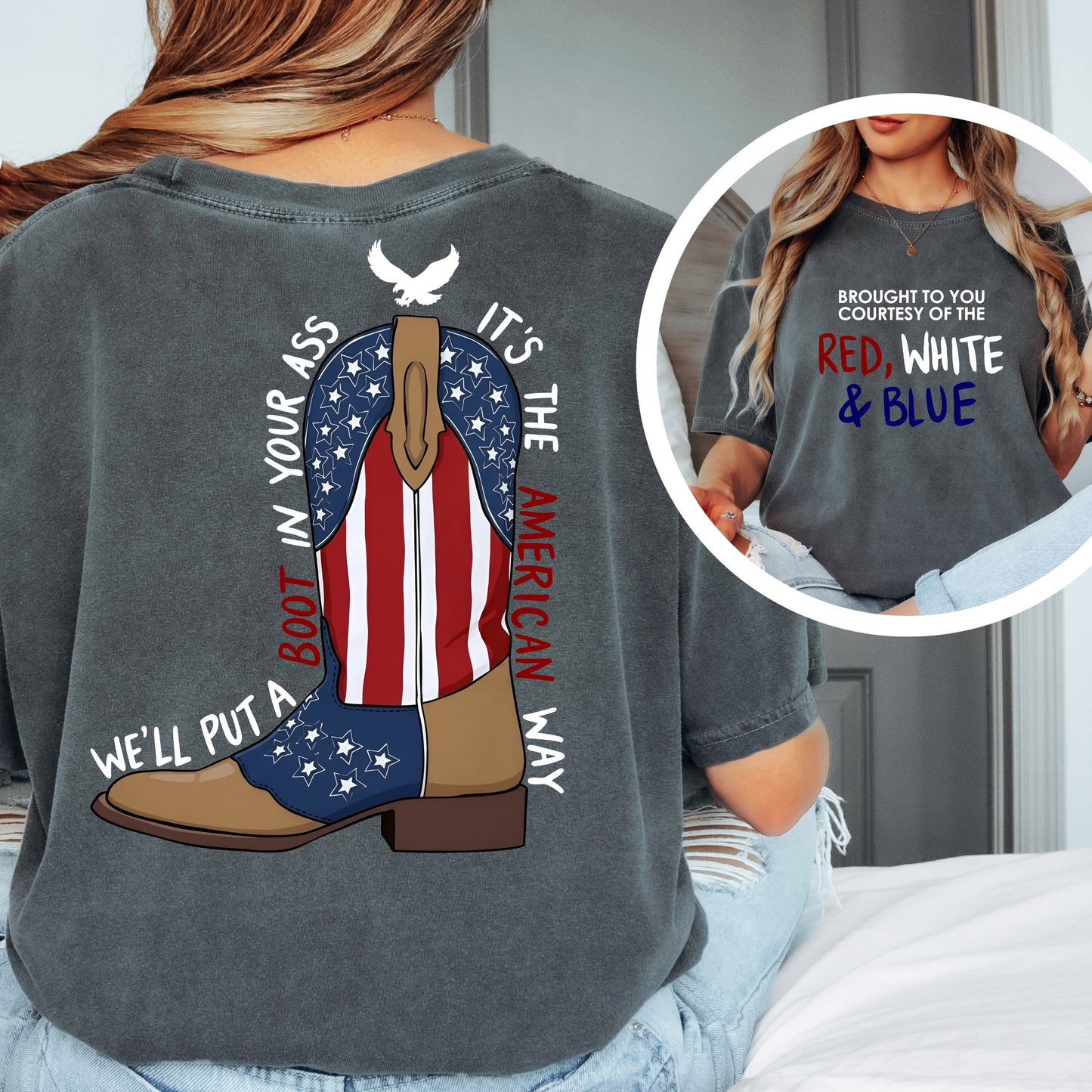 well put a boot in you a** its the american way Tee