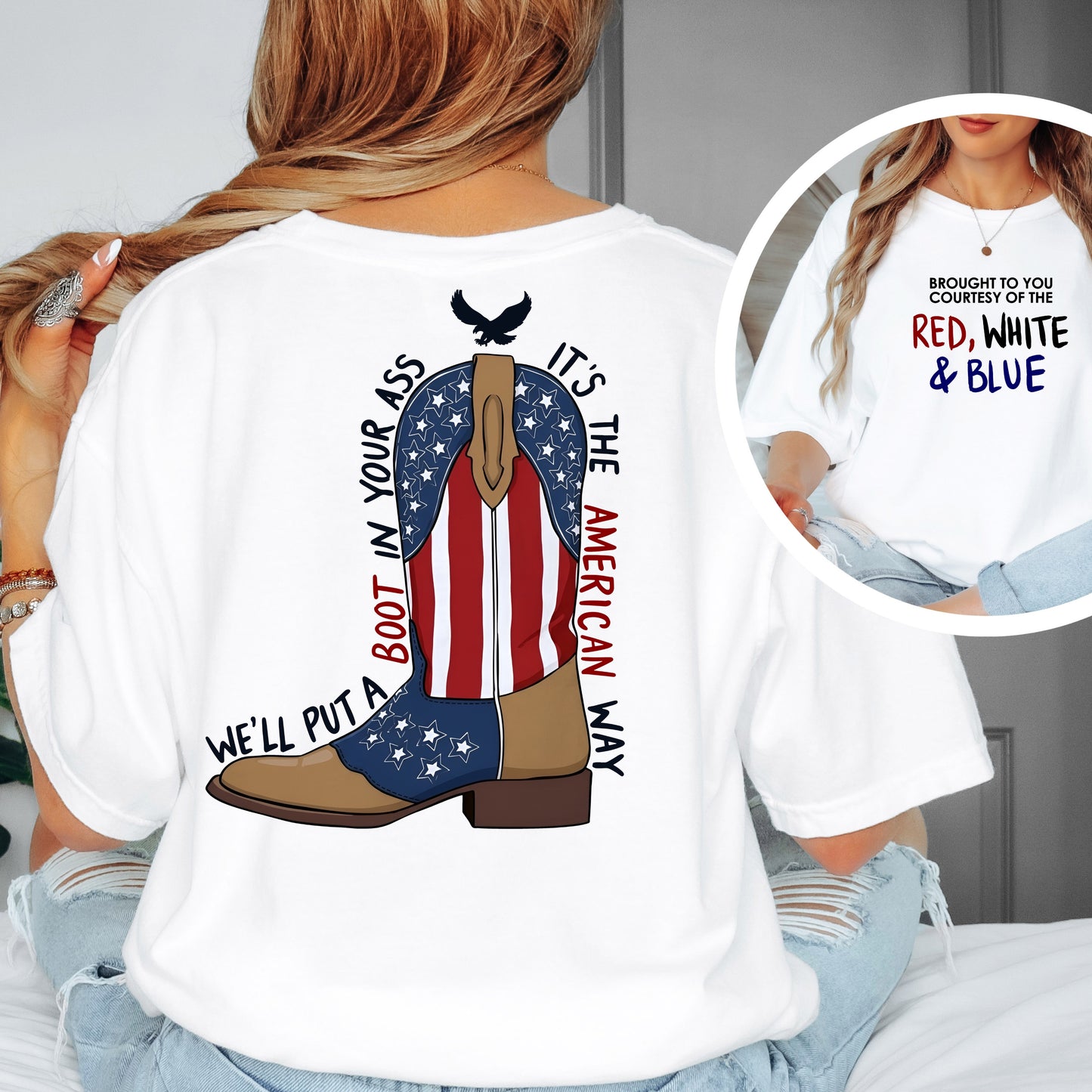 well put a boot in you a** its the american way Tee