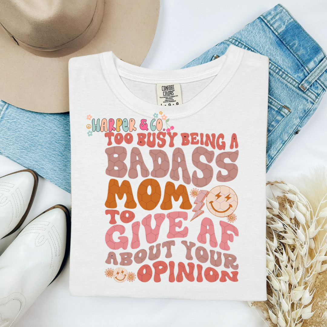 To busy being a bad a** mom